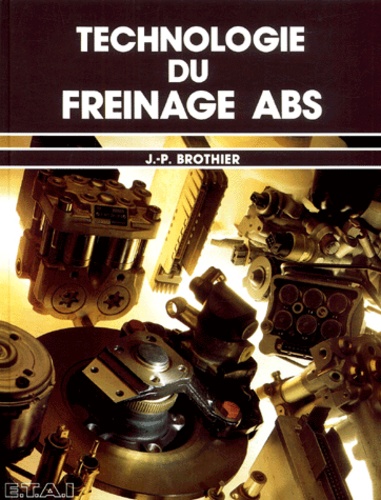 Jean-Philippe Brothier - Technologie Du Freinage Abs. 2eme Edition.