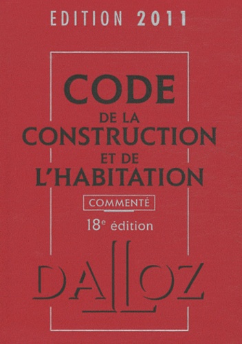 Jean-Philippe Brouant - Code de la construction et de l'habitation 2011 commenté.