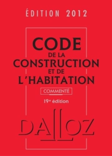 Jean-Philippe Brouant - Code de la construction et de l'habitation 2012.