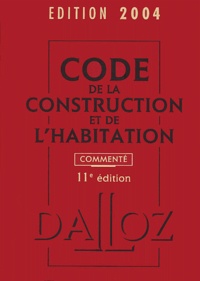 Jean-Philippe Brouant - Code de la construction et de l'habitation - Edition commentée.