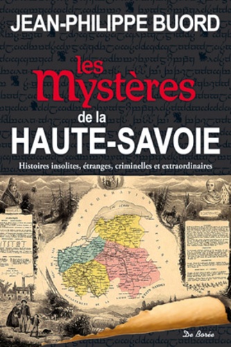 Jean-Philippe Buord - Les mystères de la Haute-Savoie.