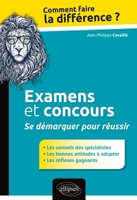 Jean-Philippe Cavaillé - Examens et concours : Se démarquer pour réussir.