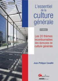 Jean-Philippe Cavaillé - L'essentiel de la culture générale - Les 20 thèmes incontournables des épreuves de culture générale.