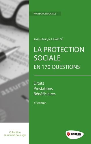 La protection sociale en 170 questions. Droits, prestations, bénéficiaires 5e édition