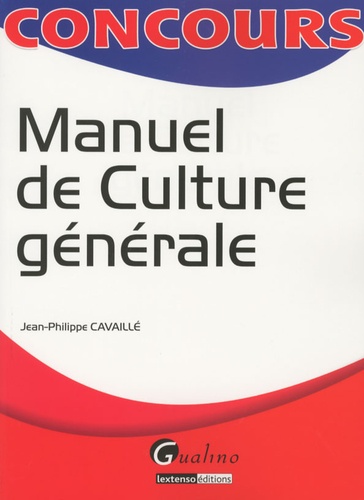 Jean-Philippe Cavaillé - Manuel de culture générale.