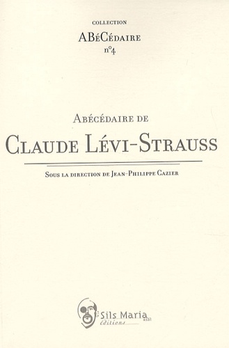 Jean-Philippe Cazier - Abécédaire de Claude Lévi-Strauss.