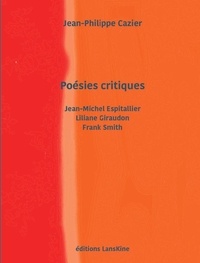 Jean-Philippe Cazier - Poésies critiques.
