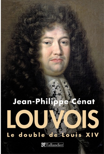 Louvois, le double de Louis XIV