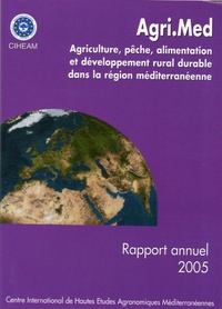 Jean-Philippe Chassany - Agri.Med - Agriculture, pêche alimentation et développêment rural durable dans la région méditerranéenne Rapport annuel 2005.