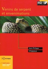 Jean-Philippe Chippaux - Venins de serpent et envenimations.