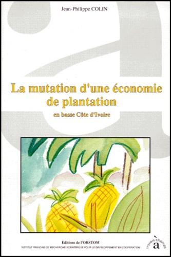La mutation d'une économie de plantation en basse Côte d'Ivoire