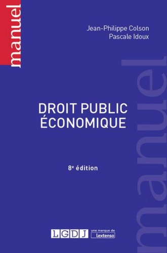 Jean-Philippe Colson et Pascale Idoux - Droit public économique.