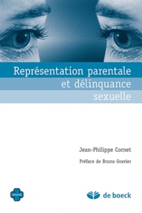 Jean-Philippe Cornet - Représentations parentales et délinquance sexuelle.