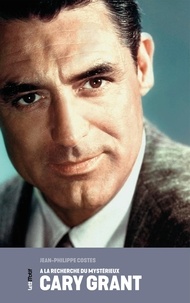 Jean-Philippe Costes - A la recherche du mystérieux Cary Grant.