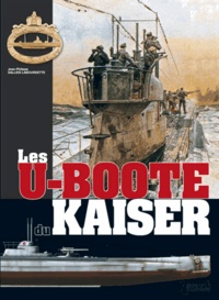 Jean-Philippe Dallies-Labourdette - Les U-boote du Kaiser.