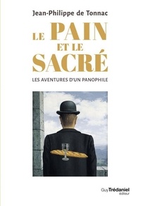 Electronique ebook télécharger pdf Le pain et le sacré - Les aventures d'un panophile 9782813233400 par Jean-Philippe de Tonnac in French