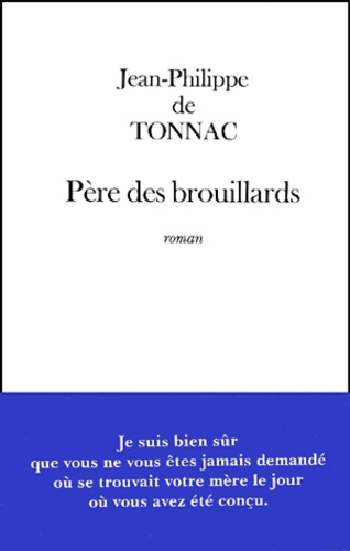 Jean-Philippe de Tonnac - Pere Des Brouillards.