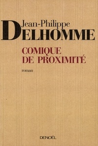 Jean-Philippe Delhomme - Comique de proximité.