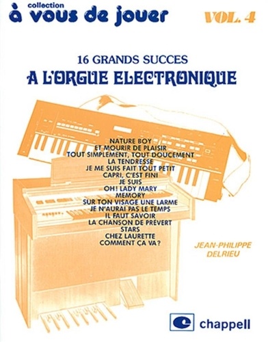 Jean-Philippe Delrieu - A vous de jouer - Volume 4, 13 grands succès à l'orgue électronique.