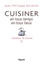 Jean-Philippe Derenne - Cuisiner en tous temps, en tous lieux - L'amateur de cuisine 3.