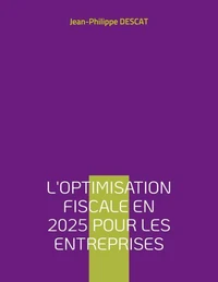 L'optimisation fiscale en 2025 pour les entreprises