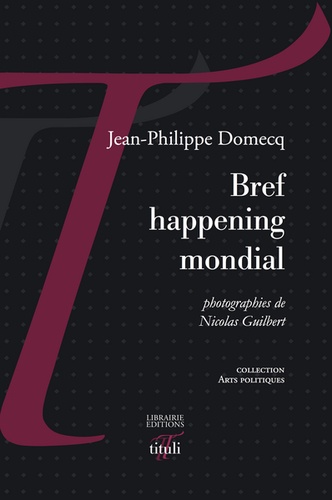 Jean-Philippe Domecq - Bref happening mondial.
