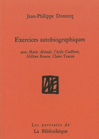 Jean-Philippe Domecq - Exercices autobiographiques.