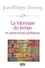 La monnaie du temps. Suivie de Petit traité de métaphysique sociale ; Cette obscure envie de perdre à gauche ; Ce qu'il fallait faire...