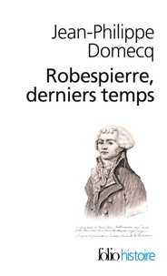 Robespierre derniers temps - Contient aussi La fête de lEtre suprême et son interprétation.pdf