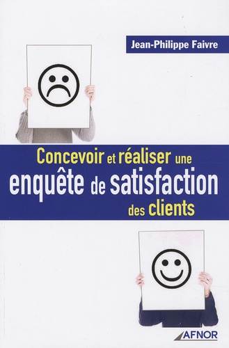 Jean-Philippe Faivre - Concevoir et réaliser une enquête de satisfaction des clients.