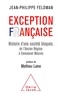 Jean-Philippe Feldman - Exception française - Histoire d'une société bloquée de l'Ancien Régim à Emmanuel Macron.