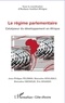 Jean-Philippe Feldman et Mamadou Koulibaly - Le régime parlementaire - Catalyseur du développement en Afrique.