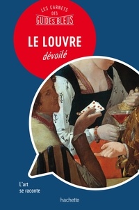 Jean-Philippe Follet - LE LOUVRE : Les carnets des Guides Bleus.