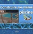 Jean-Philippe Foray - Construire soi-même sa piscine.