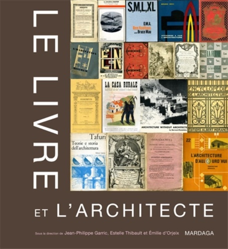 Jean-Philippe Garric et Estelle Thibault - Le livre et l'architecte.