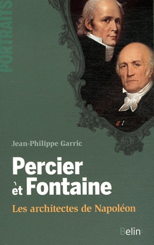 Percier et Fontaine. Les architectes de Napoléon