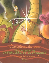 Jean-Philippe Gauthier et Thomas Lemaître - Petites histoires de chevaliers et de dragons - Ma petite boîte à musique.