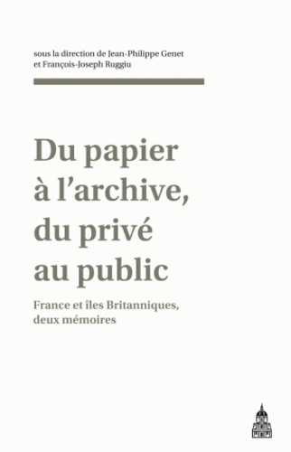 Du papier à l'archive, du privé au public. France et îles Britanniques, deux mémoires