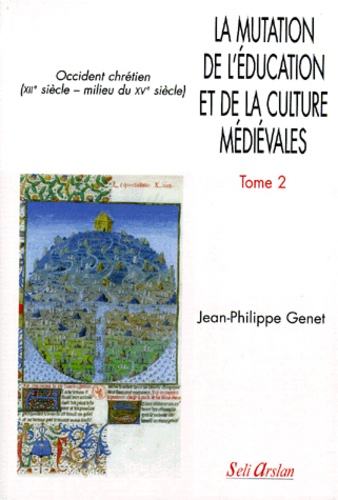 Jean-Philippe Genet - La Mutation De L'Education Et De La Culture Medievales. Tome 2, Occident Chretien (Xiie Siecle - Milieu Du Xve Siecle).