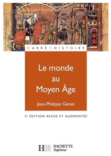 Le monde au Moyen Âge 2e édition revue et augmentée