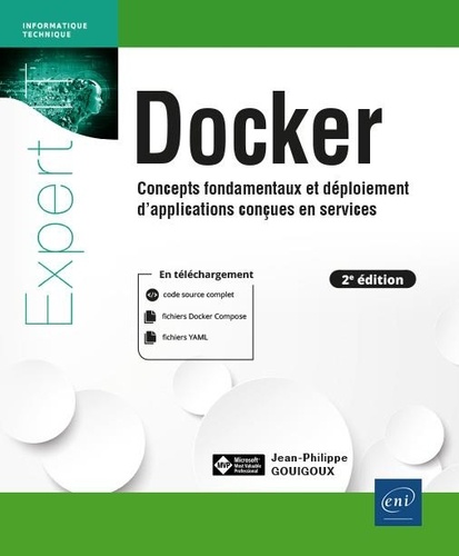 Docker. Concepts fondamentaux et déploiement d'applications conçues en services 2e édition