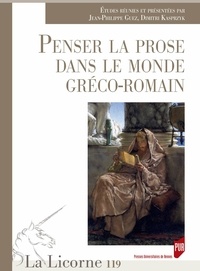 Jean-Philippe Guez et Dimitri Kasprzyk - La Licorne N° 119/2016 : Penser la prose dans le monde gréco-romain.