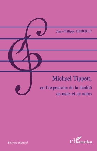 Michael Tipett, ou l'expression de la dualité en mots et en notes