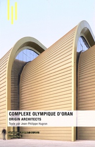 Jean-Philippe Hugron - Complexe olympique d'Oran - Origin Architects.