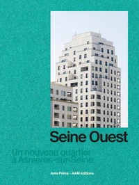 Seine Ouest. Un nouveau quartier à Asnières-sur-Seine