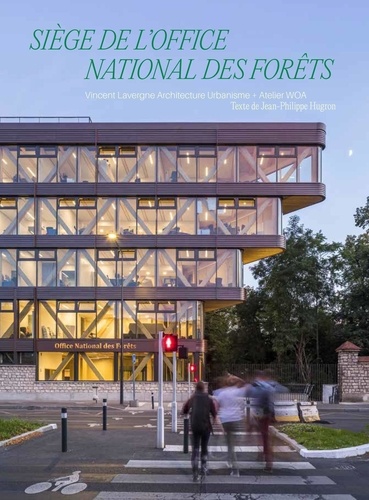 Siège de l'Office National des Forêts. Vincent Lavergne Architecture Urbanisme + Atelier WOA
