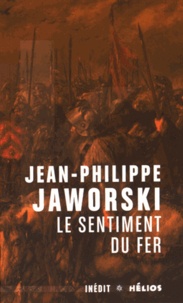Téléchargements de livres pour iphone Le sentiment du fer par Jean-Philippe Jaworski 9782361831981