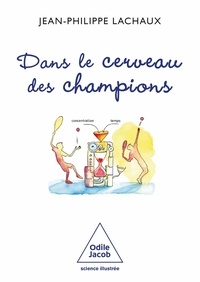Jean-Philippe Lachaux - Dans le cerveau des champions - Les petites balles de l'attention.