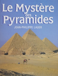 Jean-Philippe Lauer - Le Mystère des Pyramides.