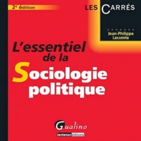 Jean-Philippe Lecomte - L'essentiel de la sociologie politique.